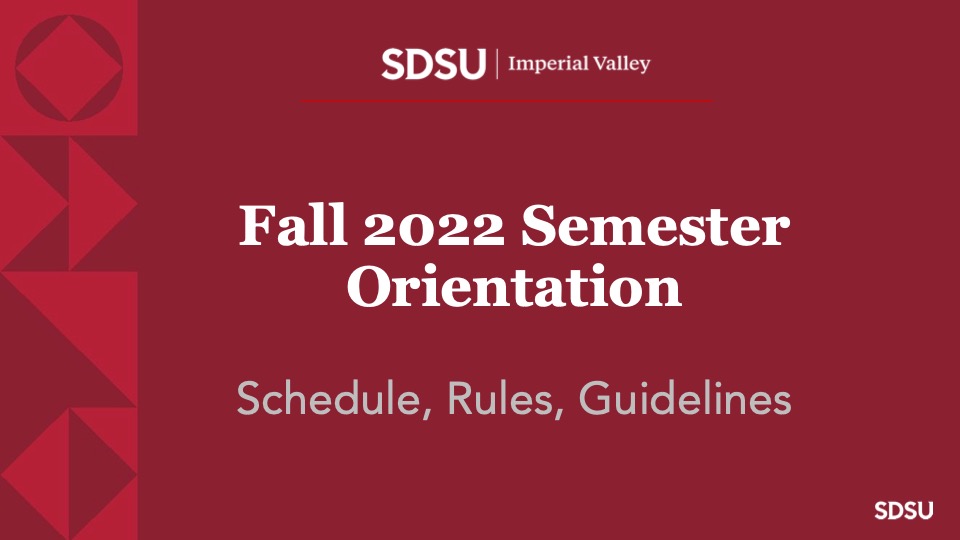 SDSU | Imperial Valley Fall 2022 Semester Orientation Schedule, Rules, Guidelines